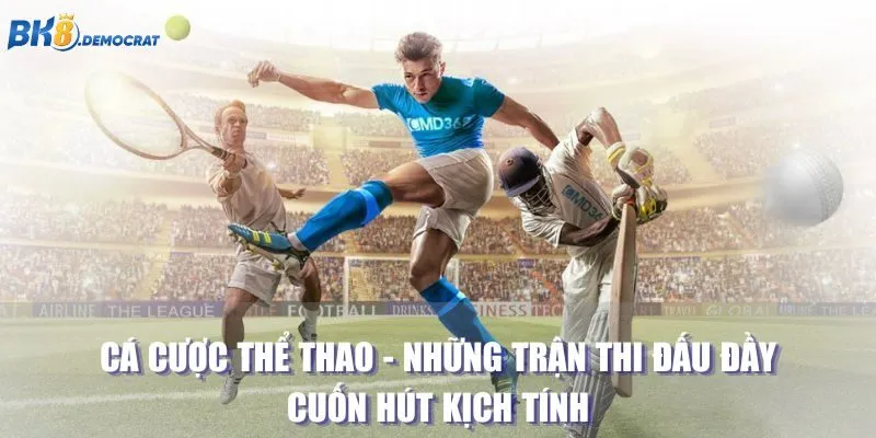 Cá Cược Thể Thao - Những Trận Thi Đấu Đầy Cuốn Hút Kịch Tính