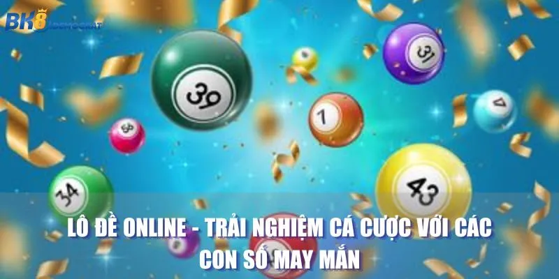 Lô Đề Online - Trải Nghiệm Cá Cược Với Các Con Số May Mắn