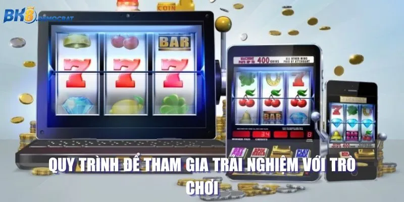 Nắm bắt quá trình tham gia trò chơi nổ hũ